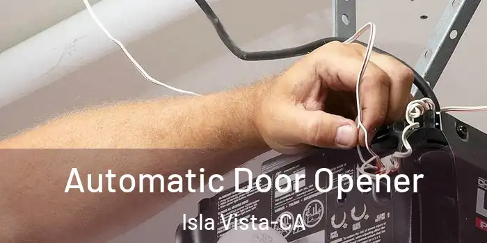 Automatic Door Opener Isla Vista-CA