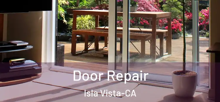  Door Repair Isla Vista-CA