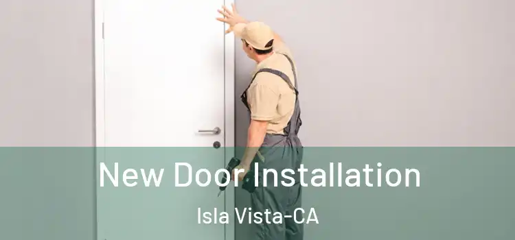 New Door Installation Isla Vista-CA