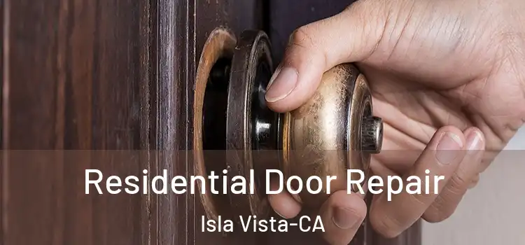  Residential Door Repair Isla Vista-CA