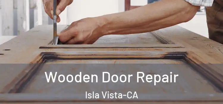  Wooden Door Repair Isla Vista-CA